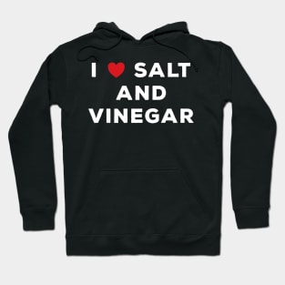 I Love Salt And Vinegar Hoodie